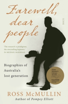 Farewell, Dear People : biographies of Australia's lost generation