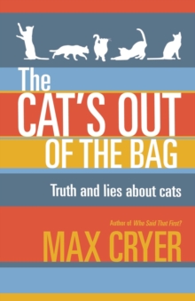 The Cat's Out of the Bag : Truth and lies about cats, Paperback / softback Book The Cat's Out of the Bag : Truth and lies about cats, Paperback / softback Book