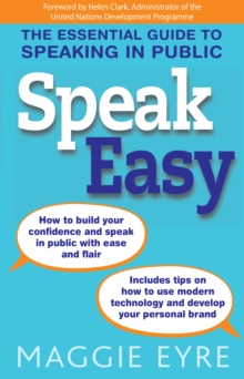 Speak Easy : The essential guide to speaking in public, Paperback / softback Book Speak Easy : The essential guide to speaking in public, Paperback / softback Book