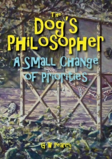 Dog's Philosopher - A Small Change Of Priorities