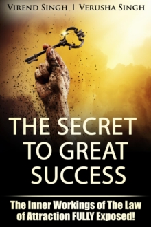 Secret To Great Success: The Inner Working Of The Law Of Attraction FULLY Exposed