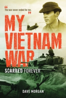 My Vietnam War : Scarred Forever