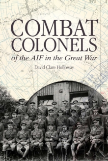 Combat Colonels : of the AIF in the Great War