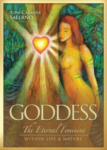 Goddess : The Eternal Feminine within Life & Nature, Hardback Book Goddess : The Eternal Feminine within Life & Nature, Hardback Book