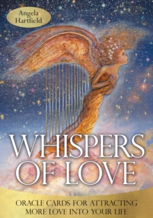 Whispers of Love Oracle : Oracle Cards for Attracting More Love into Your Life