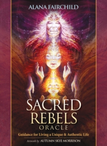 Sacred Rebel Oracle : Guidance for Living a Unique & Authentic Life, Mixed media product Book Sacred Rebel Oracle : Guidance for Living a Unique & Authentic Life, Mixed media product Book