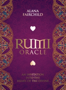 Rumi Oracle : An Invitation into the Heart of the Divine, Mixed media product Book Rumi Oracle : An Invitation into the Heart of the Divine, Mixed media product Book