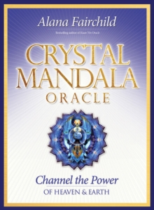 Crystal Mandala Oracle : Channel the Power of Heaven & Earth