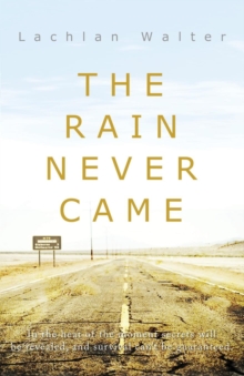 The Rain Never Came, Paperback / softback Book The Rain Never Came, Paperback / softback Book
