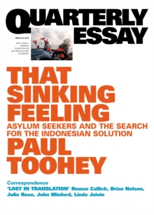 Quarterly Essay 53 That Sinking Feeling : Asylum Seekers and the Search for the Indonesian Solution