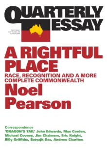 Quarterly Essay 55 A Rightful Place : Race, Recognition and a More Complete Commonwealth