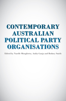 Contemporary Australian Political Party Organisation, Paperback / softback Book Contemporary Australian Political Party Organisation, Paperback / softback Book