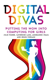 Digital Divas : Putting the Wow into Computing for Girls, Paperback Book Digital Divas : Putting the Wow into Computing for Girls, Paperback Book