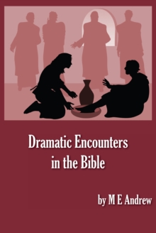 Dramatic Encounters in the Bible