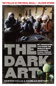The Dark Art : my undercover life in global narco-terrorism, Paperback Book The Dark Art : my undercover life in global narco-terrorism, Paperback Book