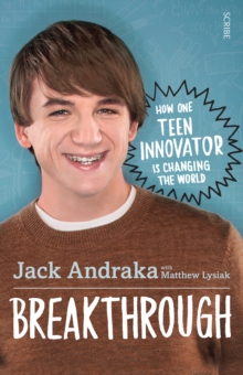 Breakthrough : How One Teen Innovator is Changing the World, Paperback Book Breakthrough : How One Teen Innovator is Changing the World, Paperback Book