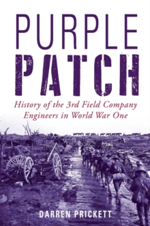 Purple Patch : History of the 3rd Field Company Engineers in World War One