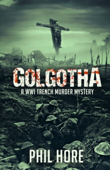 Golgotha : A WWI Trench Murder Mystery