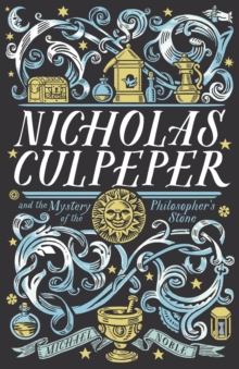 Nicholas Culpeper and the Mystery of the Philosopher's Stone, Paperback / softback Book Nicholas Culpeper and the Mystery of the Philosopher's Stone, Paperback / softback Book