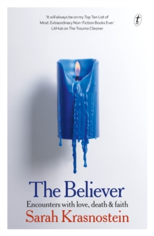 The Believer : Encounters with love, death & faith