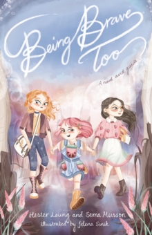 Being Brave Too : A novel and guide