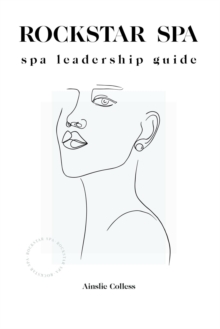 Rockstar Spa : Spa Leadership Guide