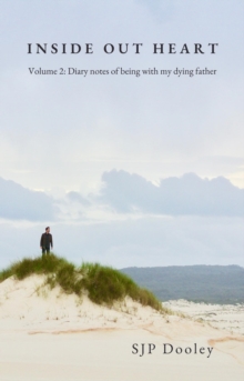 Inside Out Heart Volume 2 : Diary notes of being with my dying father