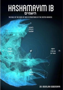 Hashamayim 1B : The role of the sons of God in structures of the nested heavens.