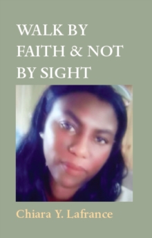 WALK BY FAITH & NOT BY SIGHT