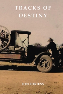 Tracks Of Destiny : From Derby To Tennant Creek