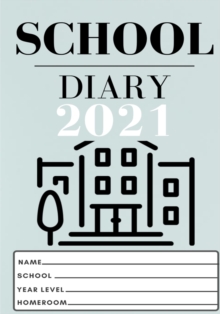 2021 Student School Diary : 7 x 10 inch- 120 Pages