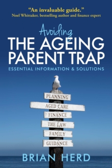 Avoiding the Ageing Parent Trap : How to plan ahead and prevent legal and family issues