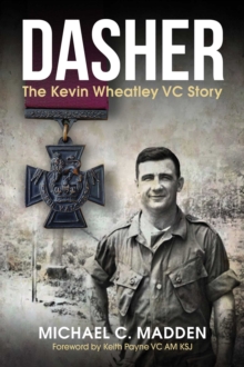 Dasher : The Kevin Wheatley VC Story