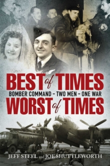 Best of Times, Worst of Times : Bomber Command, Two Men, One War