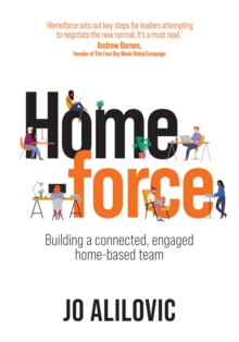 Homeforce : Building a connected, engaged home-based team