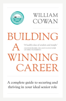 Building a Winning Career : A complete guide to securing and thriving in your ideal senior role