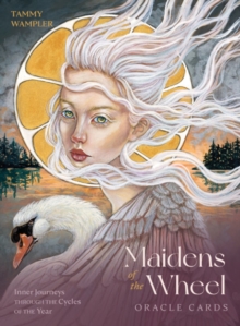 Maidens of the Wheel Oracle Cards : Inner Journeys Through the Cycles of the Year