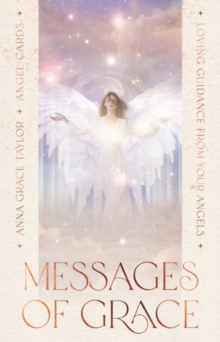 Messages of Grace : Loving Guidance from Your Angels