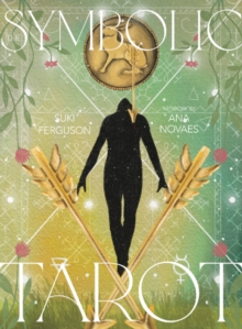 The Symbolic Tarot : Mythic Meanings within Everyday Objects