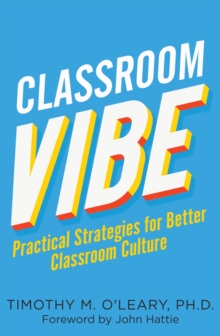 Classroom Vibe : Practical Strategies for a Better Classroom Culture