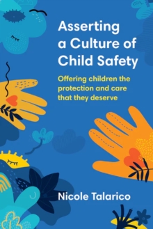 Asserting a Culture of Child Safety : Offering children the protection and care that they deserve