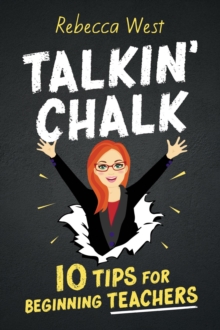 Talkin' Chalk : 10 Tips for Beginning Teachers