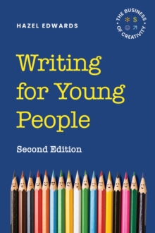 Writing for Young People : The Business of Creativity