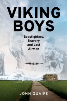 Viking Boys : Beaufighters, Bravery and Lost Airmen