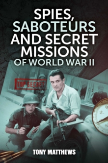 Spies, Saboteurs and Secret Missions of World War II