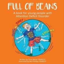 Full of Beans : A book for young people with Attention Deficit Disorder