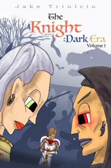 The Knight Dark Era : Volume I