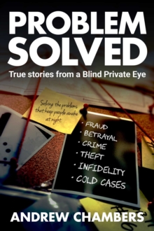 Problem Solved : True Stories from a Blind Private Eye