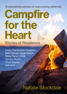 Campfire for the Heart : Stories of Resilience