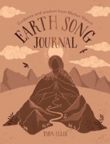 Earth Song Journal : Guidance and wisdom from Mother Nature